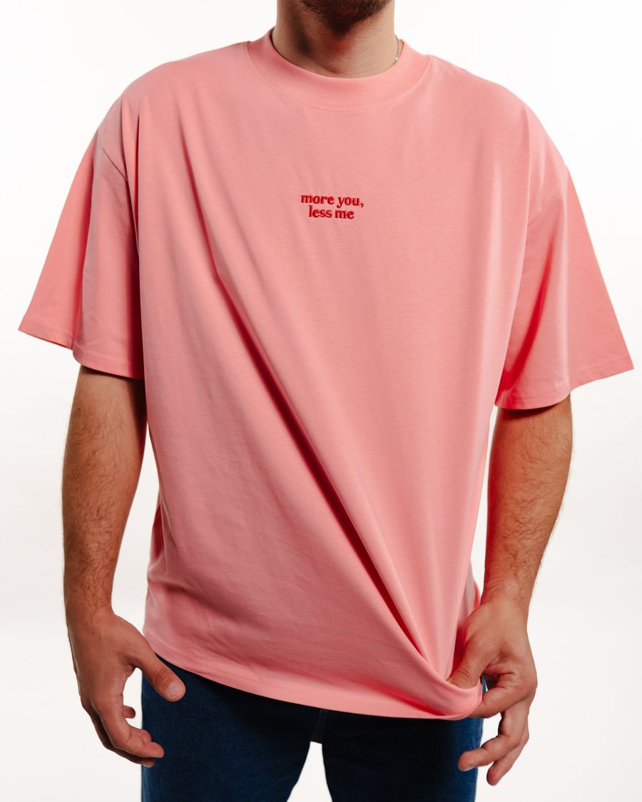 MORE YOU, LESS ME | unisex tričko ružové