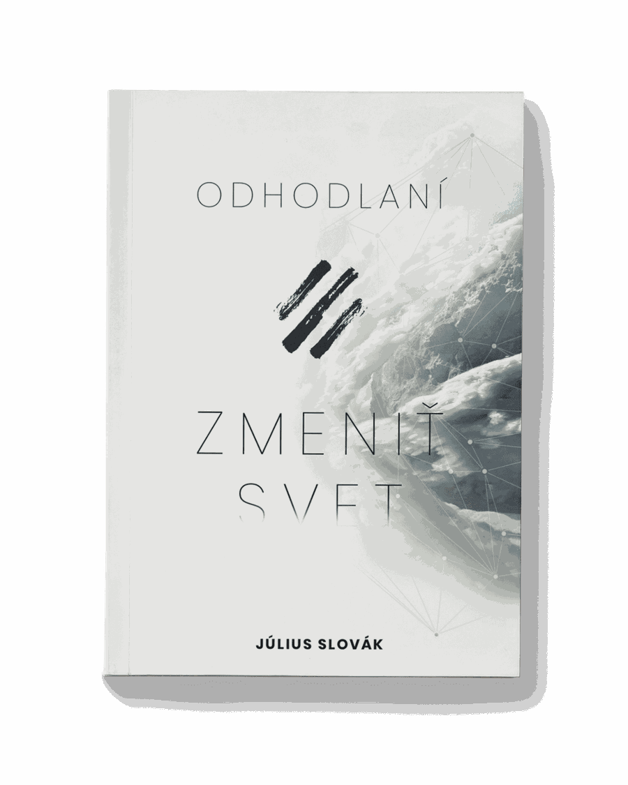 Odhodlaní zmeniť svet | Július Slovák