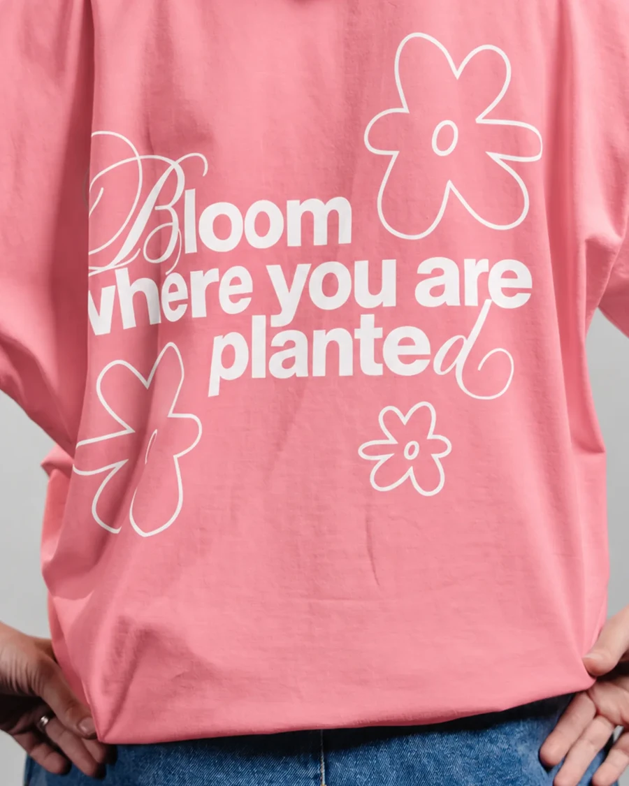 BLOOM WHERE YOU ARE PLANTED | unisex tričko – svetloružová
