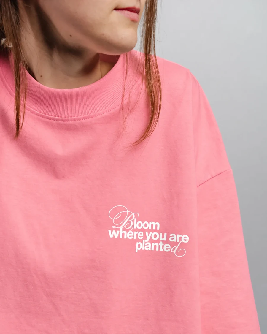 BLOOM WHERE YOU ARE PLANTED | unisex tričko – svetloružová