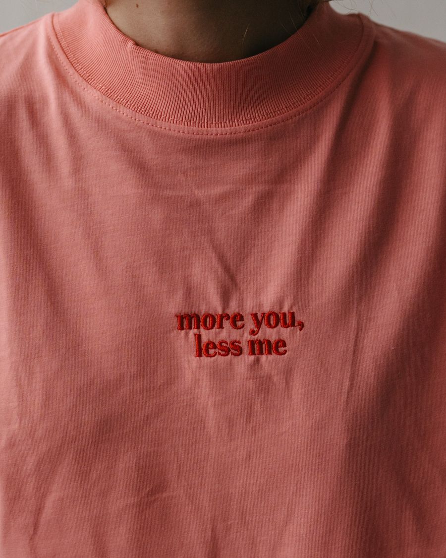 MORE YOU, LESS ME | unisex tričko ružové