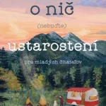 o-nic-ustarosteni-pre-mladych-citatelov-standard